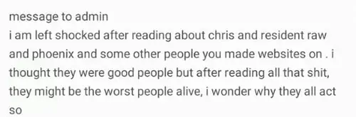 Message screenshot where someone says they were shocked after reading about Chris, Resident Raw, Phoenix, and others.